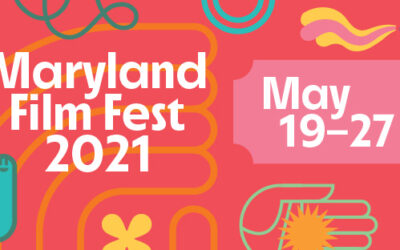 Maryland Film Festival Announces Full 2021 Festival Program, Ticket On-Sale Date, Baltimore and Family-Specific Pathways, and Closing Night Film