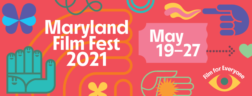 Maryland Film Festival Announces Full 2021 Festival Program, Ticket On-Sale Date, Baltimore and Family-Specific Pathways, and Closing Night Film